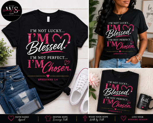 I'm Blessed... I'm Chosen | Unisex T-Shirt